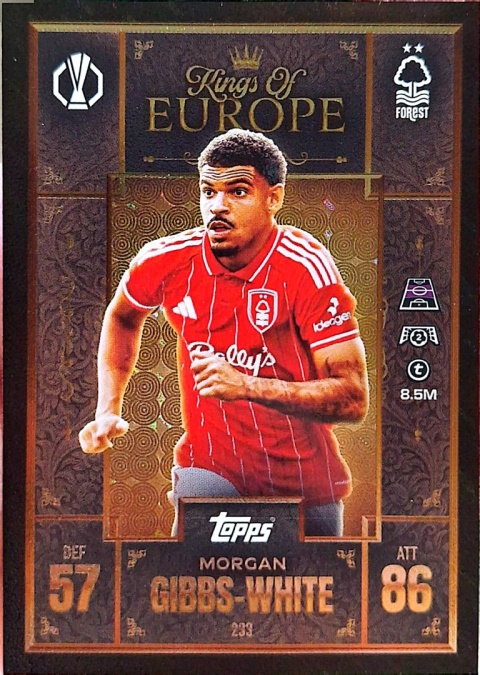 233 Morgan Gibbs-White Nottingham Forest Kings of Europe Match Attax Extra 2025/26